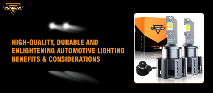 High-quality, Durable and Enlightening Automotive Lighting