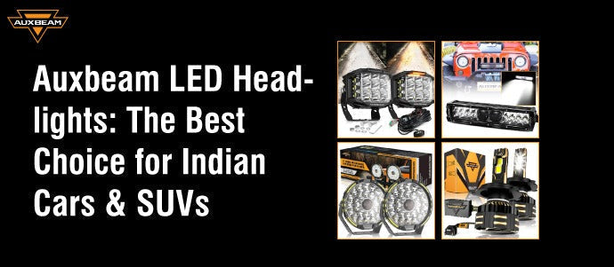 Auxbeam LED Headlights: The Best Choice for Indian Cars & SUVs