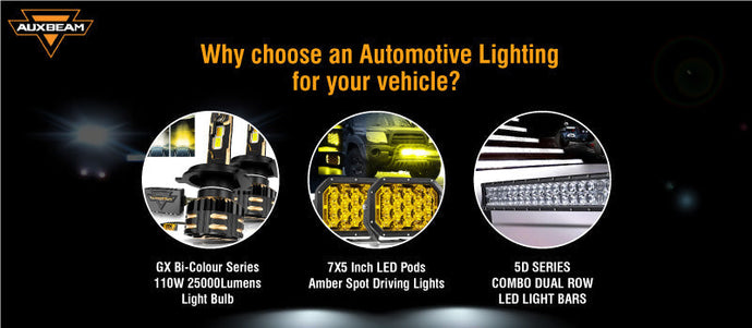 Why choose an Automotive Lighting for your vehicle?