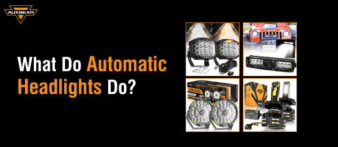 What do Automatic Headlights do?