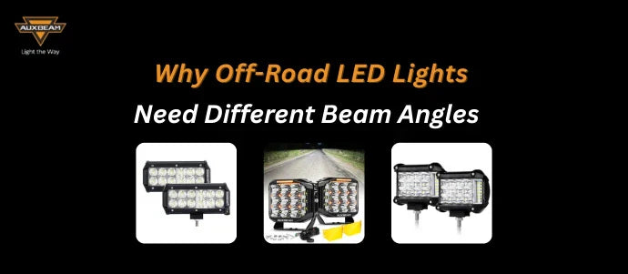 Led Off Course Why Off-Road LED Lights Need Different Beam Angles